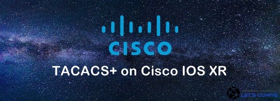 TACACS on Cisco IOS XR